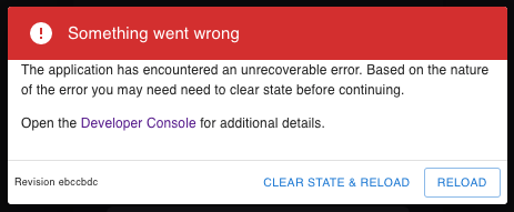 Web UI error message with options for clearing state and reloading